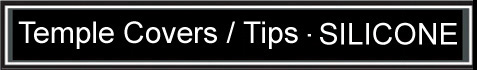 Temple Tips and Temple Covers for Glasses and Sunglass Frames